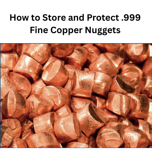 store copper nuggets, protect copper bullion, .999 copper storage, copper preservation tips, Liberty Copper nuggets, prevent copper tarnish, copper bullion care